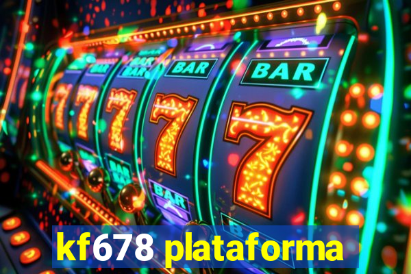 kf678 plataforma